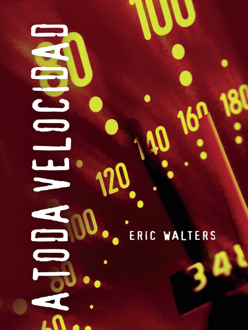 Title details for A toda velocidad by Eric Walters - Available